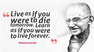 Learn as if you were to live forever...